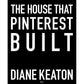 The House that Pinterest Built